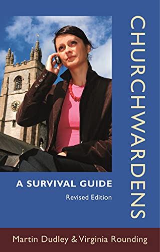 Churchwardens: A Survival Guide (Revised Edition)