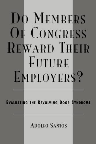 Do Members of Congress Reward Their Future Employers?: Evaluating the Revolving Door Syndrome