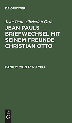 (Von 1797–1798.) (Jean Paul; Christian Otto: Jean Pauls Briefwechsel mit seinem Freunde Christian Otto)