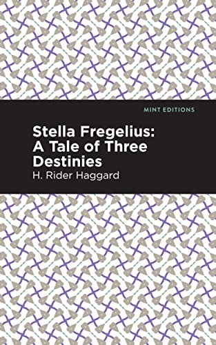 Stella Fregelius: A Tale of Three Destinies (Mint Editions―Romantic Tales)