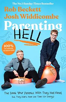 Parenting Hell: The No.1 Sunday Times Bestseller