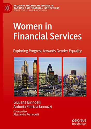 Women in Financial Services: Exploring Progress towards Gender Equality (Palgrave Macmillan Studies in Banking and Financial Institutions)