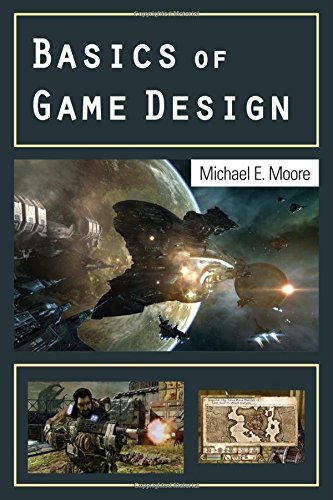 Moore, Michael E Basics Of Game Design