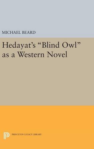 Hedayat's Blind Owl as a Western Novel (Princeton Legacy Library)
