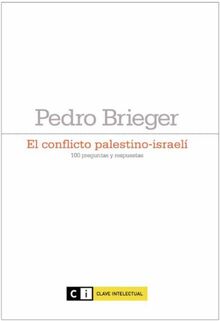 El conflicto palestino-israelí : 100 preguntas y respuestas (Ensayo social, Band 3)