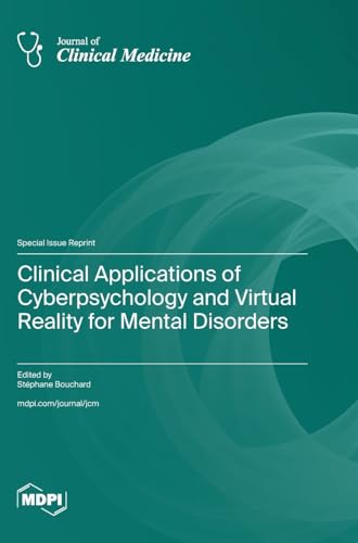 Clinical Applications of Cyberpsychology and Virtual Reality for Mental Disorders