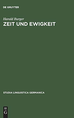 Zeit und Ewigkeit: Studien zum Wortschatz der geistlichen Texte des Alt- und Frühmittelhochdeutschen (Studia Linguistica Germanica, 6, Band 6)