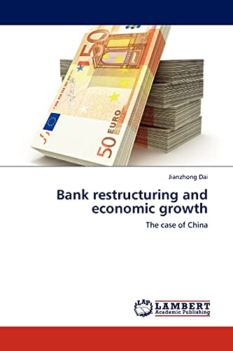 Bank restructuring and economic growth: The case of China