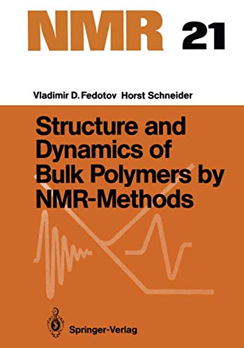 Structure and Dynamics of Bulk Polymers by NMR-Methods (NMR Basic Principles and Progress) (NMR Basic Principles and Progress, 21, Band 21)