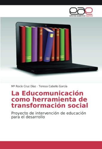 La Educomunicación como herramienta de transformación social: Proyecto de intervención de educación para el desarrollo