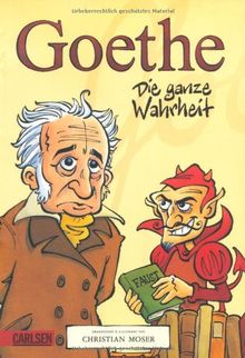 Goethe - Die ganze Wahrheit