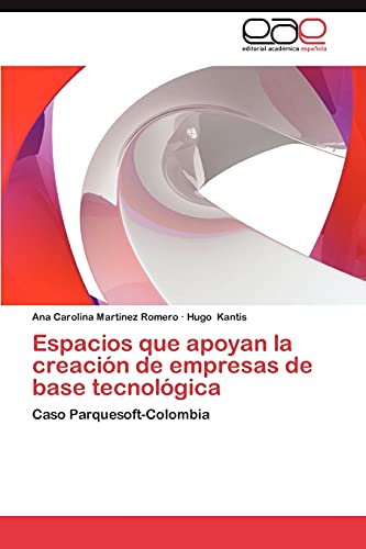 Espacios que apoyan la creación de empresas de base tecnológica: Caso Parquesoft-Colombia