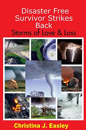 Disaster Free Survivor Strikes Back: Storms of Love & Loss