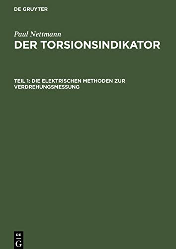 Die elektrischen Methoden zur Verdrehungsmessung (Paul Nettmann: Der Torsionsindikator)