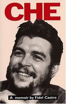 Che: A Memoir by Fidel Castro