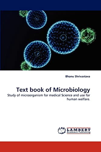 Text book of Microbiology: Study of microorganism for medical Science and use for human welfare.