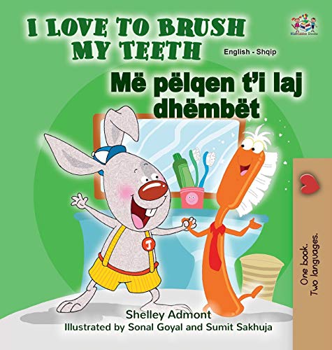 I Love to Brush My Teeth (English Albanian Bilingual Children's Book) (English Albanian Bilingual Collection)