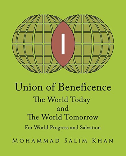 Union of Beneficence The World Today and The World Tomorrow: For World Progress and Salvation