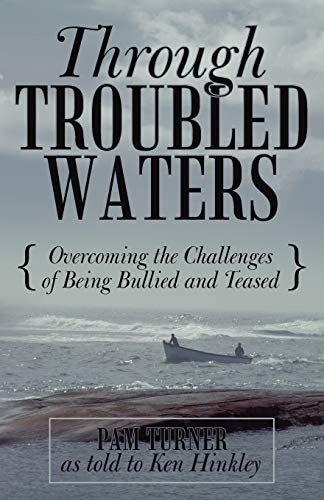 Through Troubled Waters: Overcoming the Challenges of Being Bullied and Teased