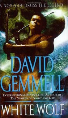 White Wolf: A Novel of Druss the Legend (Drenai Saga: The Damned)