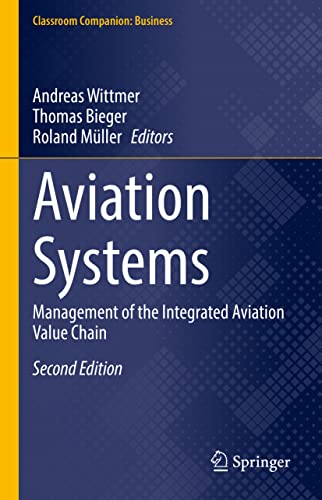 Aviation Systems: Management of the Integrated Aviation Value Chain (Classroom Companion: Business)