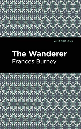 Frances Burney The Wanderer (Mint Editions―Historical Fiction)