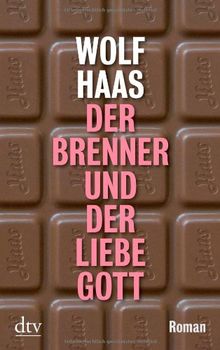 Der Brenner und der liebe Gott: Roman