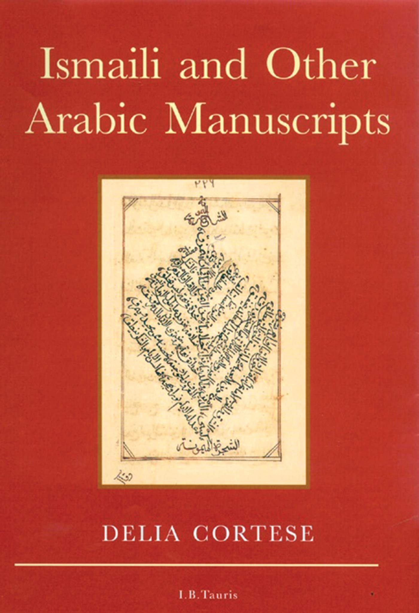 Ismaili and Other Arabic Manuscripts: A Descriptive Catalogue of Manuscripts in the Library of the Institute of Ismaili Studies (In Association With the Institute of Ismaili Studies)