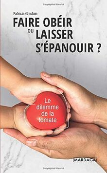 Faire obéir ou laisser s'épanouir ? : le dilemme de la tomate