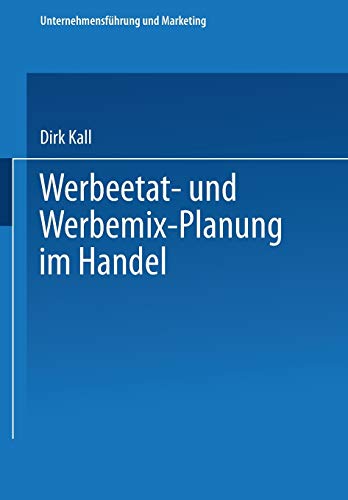 Werbeetat- und Werbemix-Planung im Handel (Unternehmensführung und Marketing) (German Edition)
