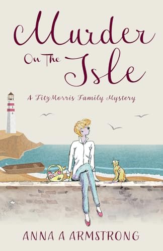 Murder on the Isle: A Cozy Crime Holiday Mystery Plays Out On The Beautifully British Isle of Blom (The FitzMorris Family Mysteries, Band 2)