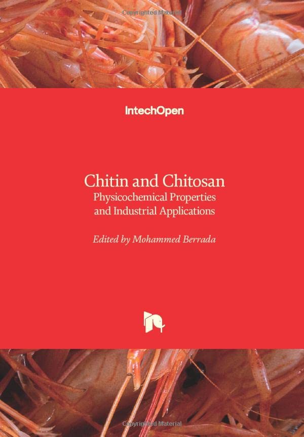 Chitin and Chitosan: Physicochemical Properties and Industrial Applications