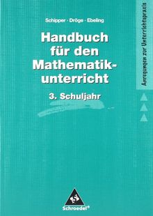 Handbücher Mathematik: Handbuch für den Mathematikunterricht an Grundschulen: 3. Schuljahr (Handbücher für den Mathematikunterricht 1. bis 4. Schuljahr)