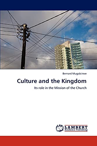 Culture and the Kingdom: Its role in the Mission of the Church