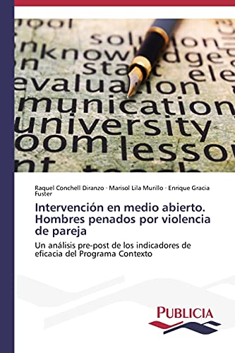 Intervención en medio abierto. Hombres penados por violencia de pareja: Un análisis pre-post de los indicadores de eficacia del Programa Contexto