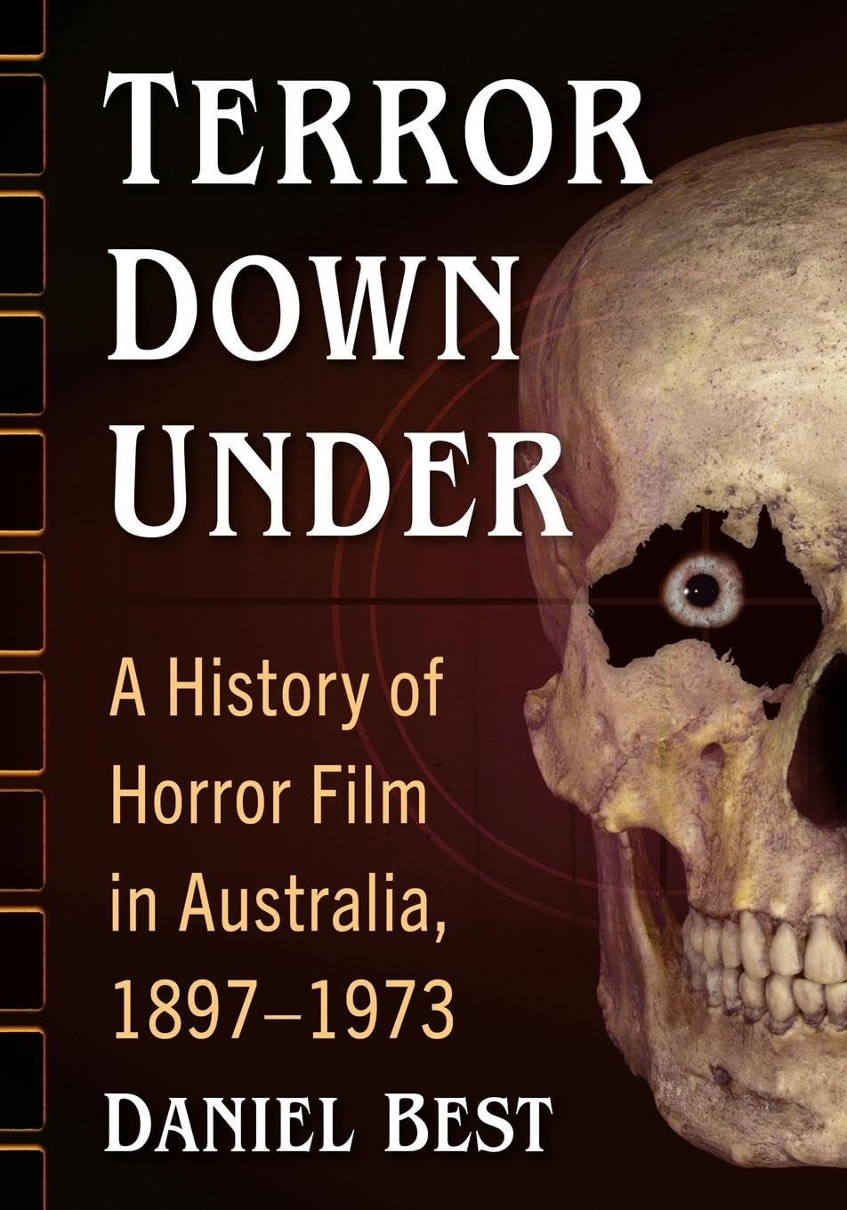 Terror Down Under: A History of Horror Film in Australia, 1897-1973