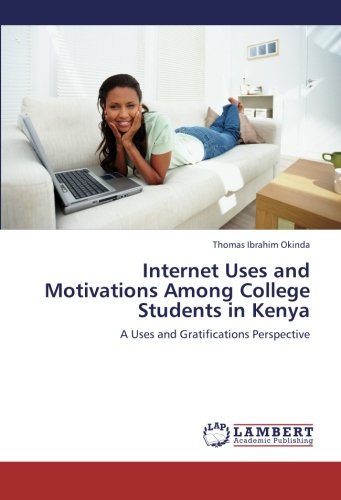 Internet Uses and Motivations Among College Students in Kenya: A Uses and Gratifications Perspective