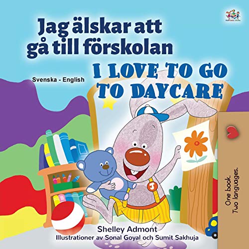 I Love to Go to Daycare (Swedish English Bilingual Children's Book) (Swedish English Bilingual Collection)