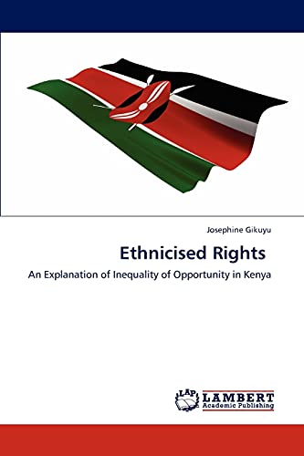 Ethnicised Rights: An Explanation of Inequality of Opportunity in Kenya