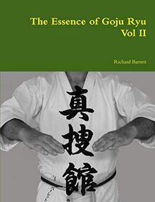 The Essence of Goju Ryu - Vol Ii