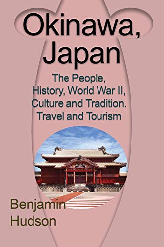 Benjamin Hudson Okinawa, Japan, The People, History, World War Ii, Culture And Tradition. Travel And Tourism