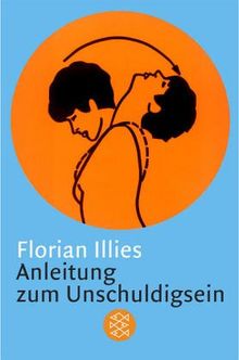 Anleitung zum Unschuldigsein: Das Übungsbuch für ein schlechtes Gewissen