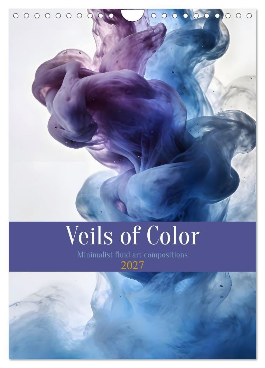 Veils of Color - Minimalist fluid art compositions (Wall Calendar 2027 DIN A4 portrait), CALVENDO 12 Month Wall Calendar