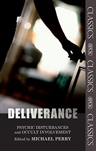 Deliverance: (SPCK Classics): Psychic Disturbances and Occult Movement: Fully Updated and Expanded Edition