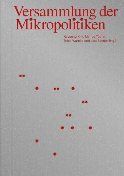 Kim, Kayoung: Versammlung der Mikropolitiken