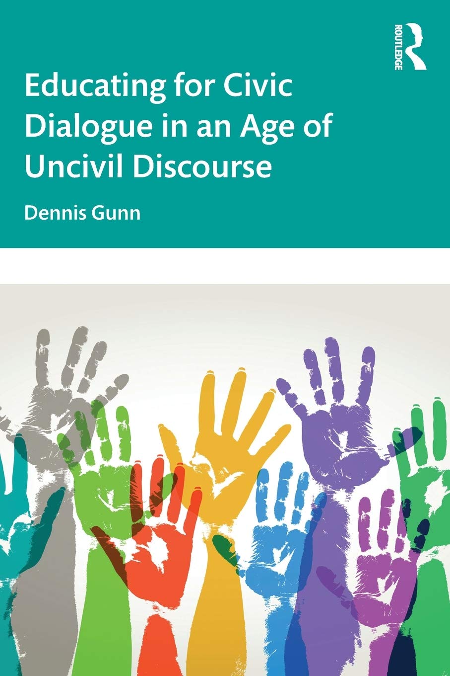 Educating for Civic Dialogue in an Age of Uncivil Discourse