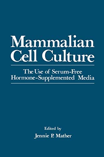 Mammalian Cell Culture: The Use Of Serum-Free Hormone-Supplemented Media