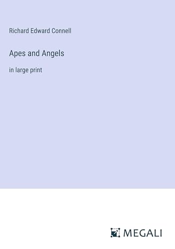 Apes and Angels: in large print