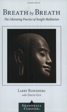 Breath by Breath: The Liberating Practice of Insight Meditation