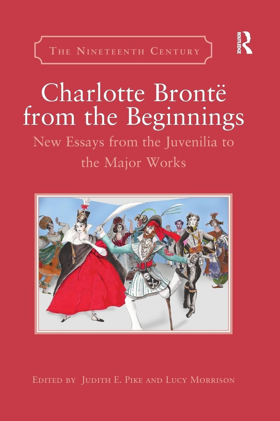 unbekannt Charlotte Brontë From The Beginnings, New Essays From The Juvenilia To The Major Works (Nineteenth Century)